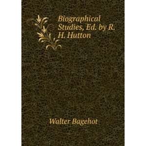  Biographical studies Walter Bagehot Books