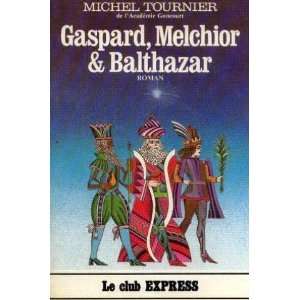  Gaspard, melchior et balthazar Tournier Michel Books