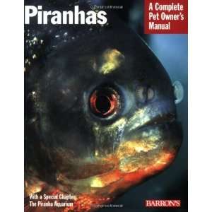  Piranhas (Barrons Complete Pet Owners Manuals 
