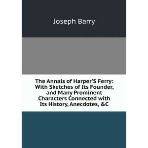   Connected with Its History, Anecdotes, &C Joseph Barry Books