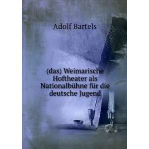  als NationalbÃ¼hne fÃ¼r die deutsche Jugend. Adolf Bartels Books