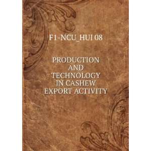  PRODUCTION AND TECHNOLOGY IN CASHEW EXPORT ACTIVITY F1 