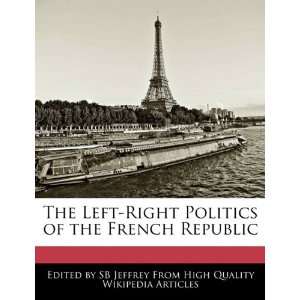  The Left Right Politics of the French Republic 
