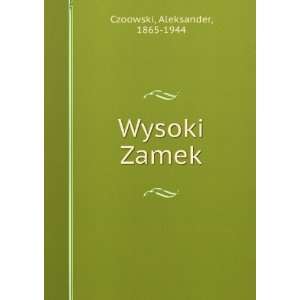  Wysoki Zamek Aleksander, 1865 1944 Czoowski Books