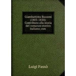   alla storia del romanzo storico italiano; con . Luigi FassÃ² Books