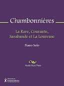 La Rare, Courante, Sarabande Jacques Champion de