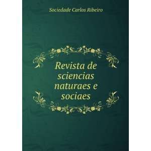   de sciencias naturaes e sociaes Sociedade Carlos Ribeiro Books