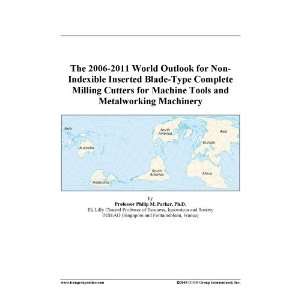  The 2006 2011 World Outlook for Non Indexible Inserted 