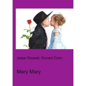 Mary Mary Ronald Cohn Jesse Russell  Books