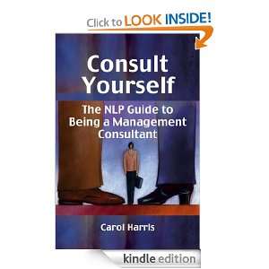 Consult Yourself The NLP guide to being a management consultant 