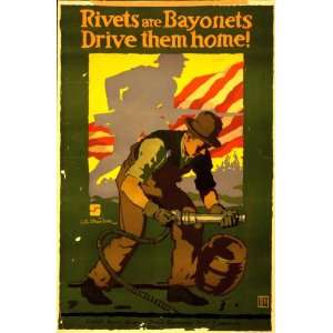   1917 Rivets are bayonets   Drive them home WWI poster