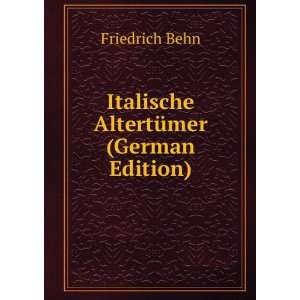    Italische AltertÃ¼mer (German Edition) Friedrich Behn Books