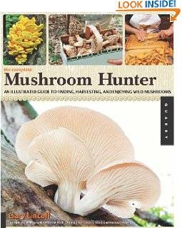 The Complete Mushroom Hunter An Illustrated Guide to Finding 