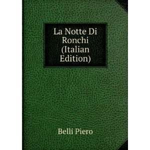  La Notte Di Ronchi (Italian Edition) Belli Piero Books