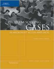 Problem Solving Cases in Microsoft Access and Excel, Fourth Annual 