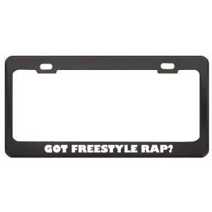 Got Freestyle Rap? Music Musical Instrument Black Metal License Plate 