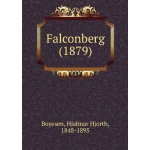  Falconberg (9781275266490) Hjalmar Hjorth Boyesen Books