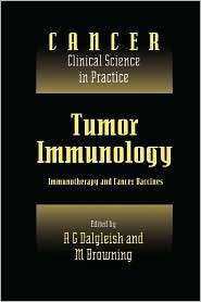 Tumor Immunology Immunotherapy and Cancer Vaccines, (0521159474), A 