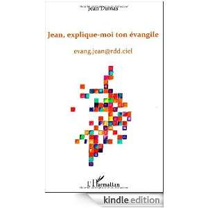 Jean Explique Moi Ton Evangile Dumas Jean  Kindle Store