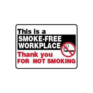  THIS IS A SMOKE  FREE WORKPLACE THANK YOU FOR NOT SMOKING 