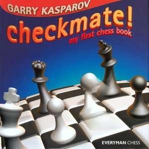   Checkmate My First Chess Book by Garry Kasparov 