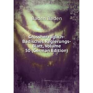   Regierungs Blatt, Volume 50 (German Edition) Baden Baden Books