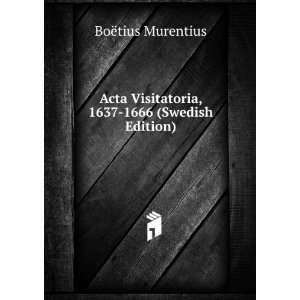   Visitatoria, 1637 1666 (Swedish Edition) BoÃ«tius Murentius Books