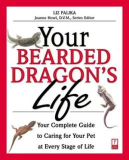 Your Bearded Dragons Life Your Complete Guide to Caring for Your Pet 
