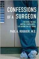   Confessions of a Surgeon The Good, the Bad, and the 