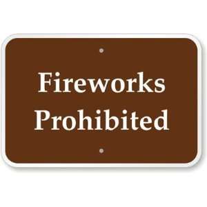  Fireworks Prohibited Engineer Grade Sign, 18 x 12 