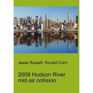  2009 Hudson River mid air collision Ronald Cohn Jesse 