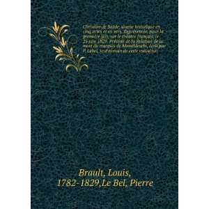   ©cution Louis, 1782 1829,Le Bel, Pierre Brault  Books