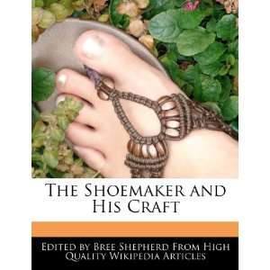  The Shoemaker and His Craft (9781270828655) Bree Shepherd Books