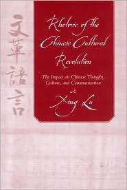 Rhetoric of the Chinese Cultural Revolution The Impact on Chinese 