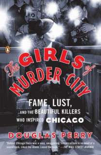  City Fame, Lust, and the Beautiful Killers Who Inspired Chicago