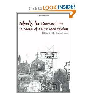 School(s) for Conversion 12 Marks of a New Monasticism (New Monastic 