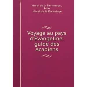  microforme  guide des Acadiens Mde Morel de la Durantaye Books