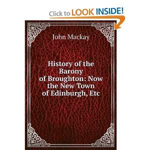 History of the Barony of Broughton, (Now the New town of Edinburgh 