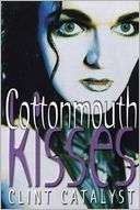   Cottonmouth Kisses by Clint Catalyst, Manic D Press 