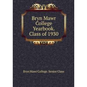   Yearbook. Class of 1930 Bryn Mawr College. Senior Class Books