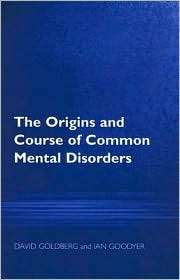 The Origins and Course of Common Mental Disorders, (1583919600), Prof 