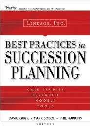 Linkage Incs Best Practices in Succession Planning, (0787985791 