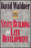 State Building and Late Development, (0801485754), David Waldner 