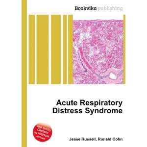  Acute Respiratory Distress Syndrome Ronald Cohn Jesse 