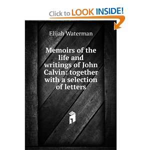   Calvin together with a selection of letters Elijah Waterman Books