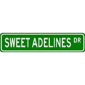  SWEET ADELINES Street Sign ~ Custom Aluminum Street Signs 