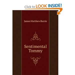  Sentimental Tommy J. M. (James Matthew), 1860 1937 Barrie Books