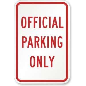  Official Parking Only High Intensity Grade Sign, 18 x 12 