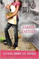   Burning Down the Spouse by Dakota Cassidy, Penguin 