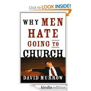 Why Men Hate Going to Church David Murrow  Kindle Store